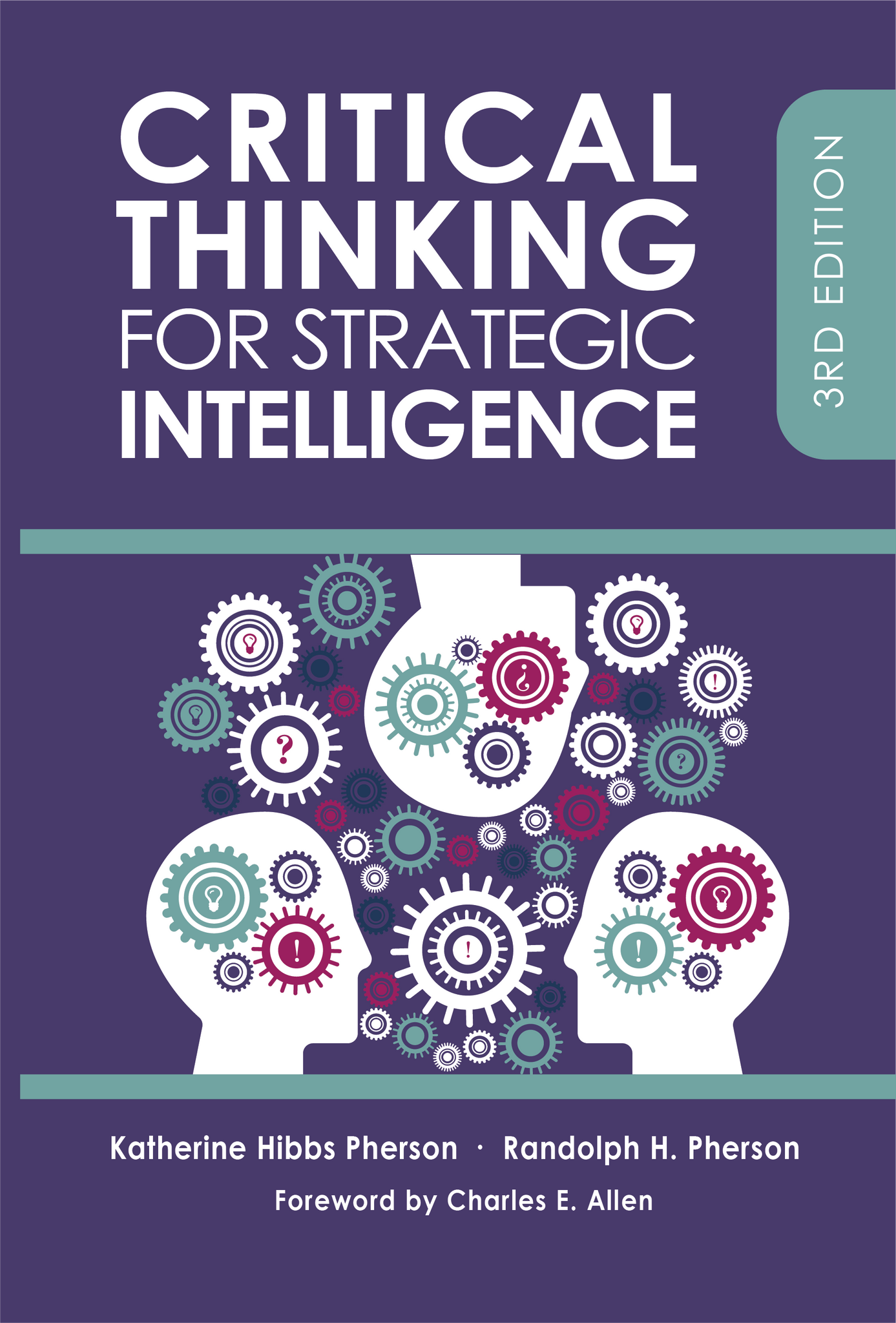 Critical Thinking for Strategic Intelligence. 3rd ed.